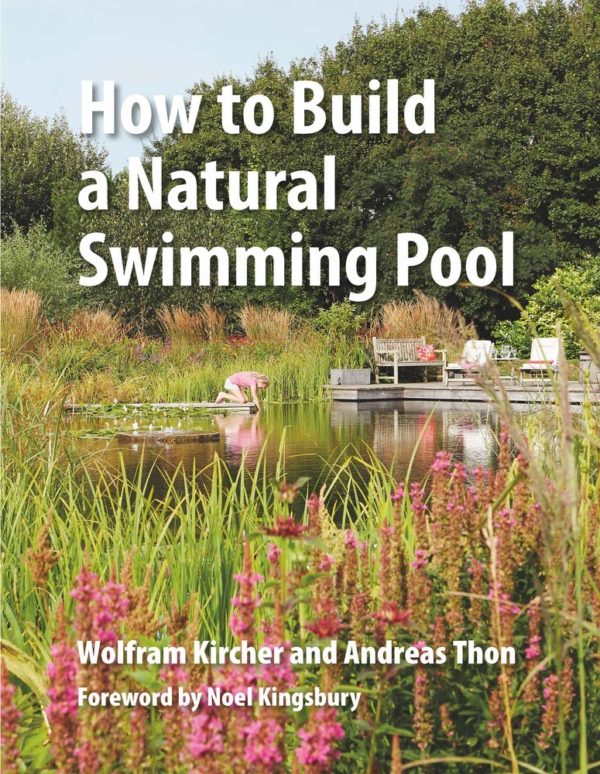 How to Build a Natural Swimming Pool The Complete Guide to Healthy Swimming at Home Cover